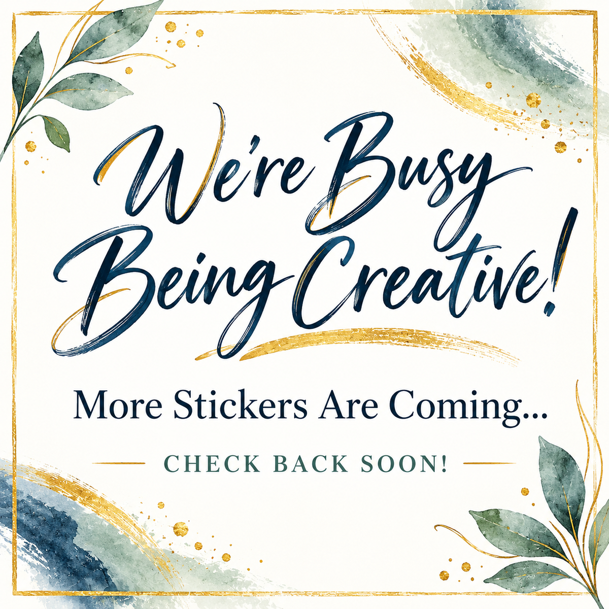 Alaskan Wish Sticker-More to Come- Were Busy Creating